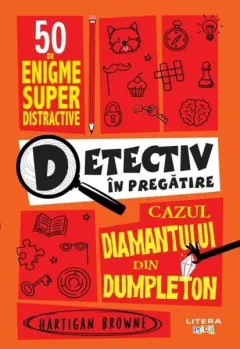 Coperta cărții Detectiv in pregatire. Cazul diamantului din Dumpleton