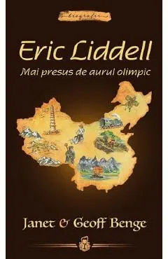 Coperta cărții Eric Liddell: Mai presus de aurul olimpic - Janet Benge, Geoff Benge