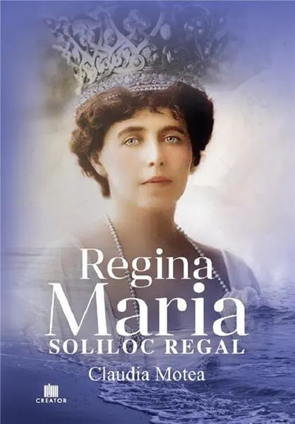 Coperta cărții Regina Maria, Soliloc Regal