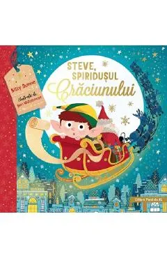 Coperta cărții Steve, spiridusul Craciunului - Billy Dunne, Ben Whitehouse