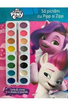 Coperta cărții My Little Pony: Sa pictam cu Pipp si Zipp. Carte de colorat cu pensula si acuarele