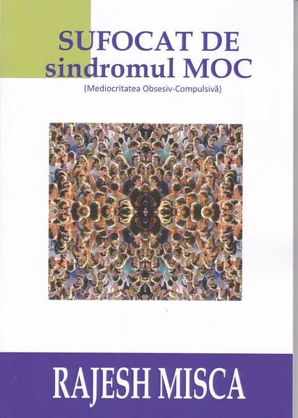 Coperta cărții Sufocat de sindromul MOC (Mediocritatea Obsesiv-Compulsivă)