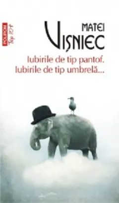 Coperta cărții Iubirile de tip pantof. Iubirile de tip umbrelă...