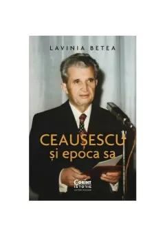 Coperta cărții Ceausescu si epoca sa