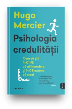 Coperta cărții Psihologia credulitatii. Cum sa stii in CINE sa ai incredere si in CE anume sa crezi