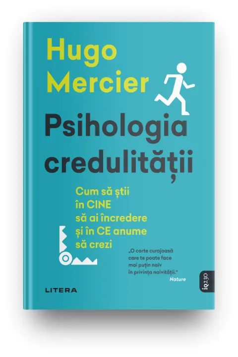 Coperta cărții Psihologia credulitatii. Cum sa stii in CINE sa ai incredere si in CE anume sa crezi