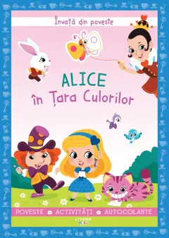 Coperta cărții Invata din poveste. Alice in Tara Culorilor
