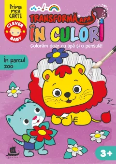 Coperta cărții Transformă apa în culori. În parcul zoo