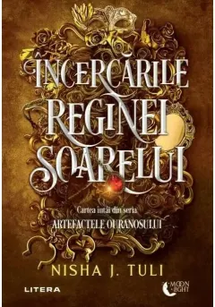 Coperta cărții Incercarile Reginei Soarelui. Seria: Artefactele Ouranosului - Nisha J. Tuli