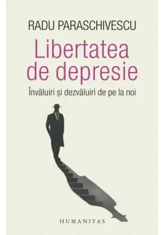 Coperta cărții Libertatea de depresie