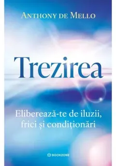 Coperta cărții Trezirea. Elibereaza-te de iluzii, frici si conditionari