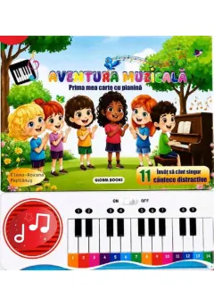 Coperta cărții Aventura muzicala. Prima mea carte cu pianina