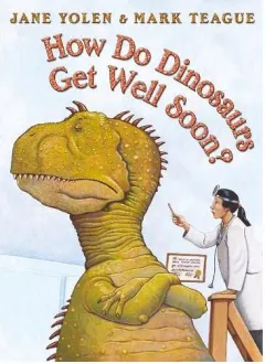 Coperta cărții How Do Dinosaurs Get Well Soon?