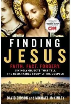 Coperta cărții Finding Jesus: Faith. Fact. Forgery