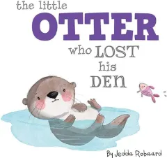 Coperta cărții Little Otter Who Lost His Den