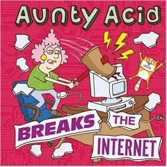 Coperta cărții Aunty Acid Breaks the Internet