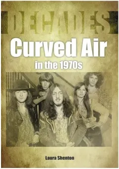 Coperta cărții Curved Air in the 1970s