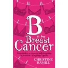 Coperta cărții B is for breast , christine hamill