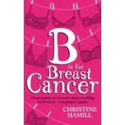 Coperta cărții B is for breast , christine hamill