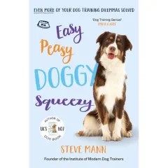 Coperta cărții Easy Peasy Doggy Squeezy The UK's No. 1 Trainer Solves Even More of Your Dog Dilemmas