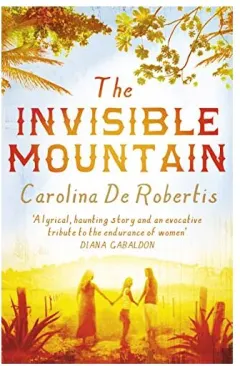 Coperta cărții Invisible Mountain, Carolina De Robertis