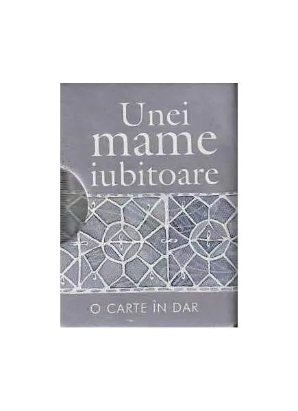 Coperta cărții Unei mame iubitoare