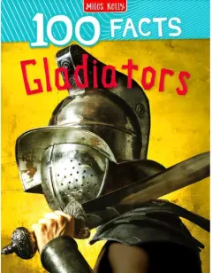 Coperta cărții 100 Facts Gladiators