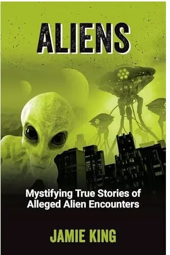 Coperta cărții Aliens Mystifying True Stories of Alleged Alien Encounters