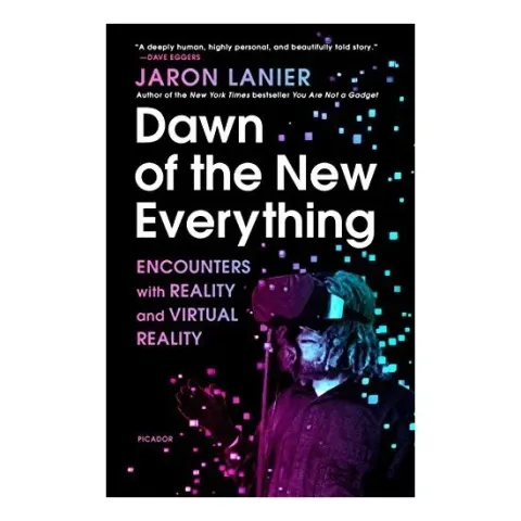 Coperta cărții Dawn of the New Everything, Jaron Lanier