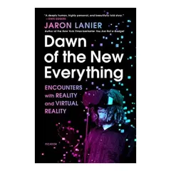 Coperta cărții Dawn of the New Everything, Jaron Lanier