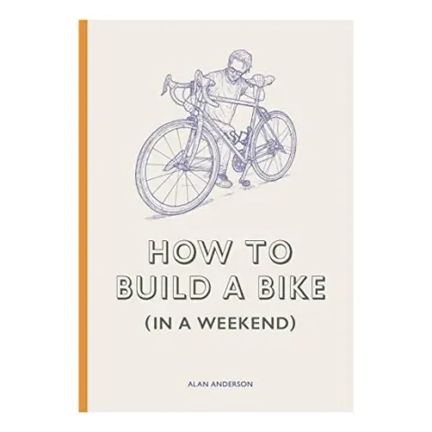 Coperta cărții How to Build a Bike (in a Weekend), Alan Anderson, Lee John Phillips
