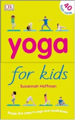 Coperta cărții Yoga For Kids: Simple First Steps in Yoga and Mindfulness, Susannah Hoffman