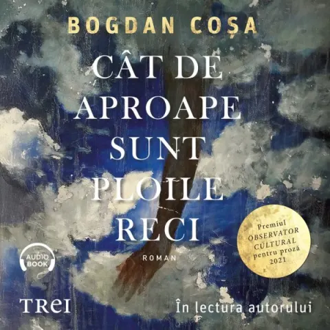 Coperta cărții Cât de aproape sunt ploile reci (audiobook)