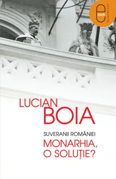 Coperta cărții Suveranii Romaniei. Monarhia, o solutie? (pdf)