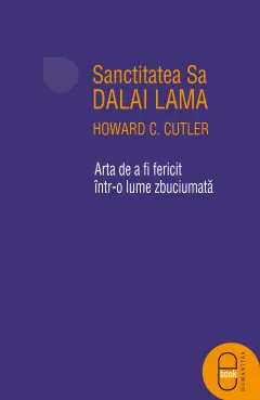 Coperta cărții Arta de a fi fericit intr-o lume zbuciumata (epub)