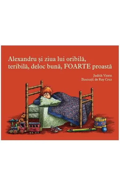 Coperta cărții Alexandru si ziua lui oribila, teribila, deloc buna, foarte proasta