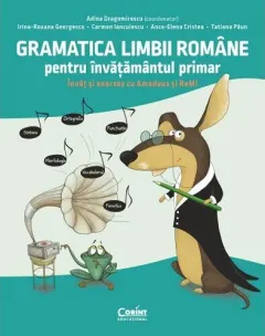 Coperta cărții Gramatica limbii române pentru învățământul primar. Învăț și exersez cu Amadeus și ReMi