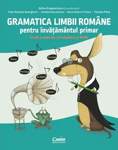 Coperta cărții Gramatica limbii române pentru învățământul primar. Învăț și exersez cu Amadeus și ReMi