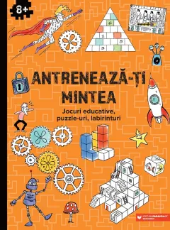 Coperta cărții Antrenează-ți mintea. Jocuri educative, puzzle-uri, labirinturi (8 ani+)