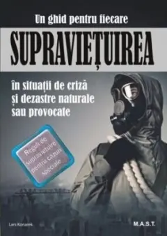 Coperta cărții Supraviețuirea în condiții de criză și dezastre naturale sau provocate