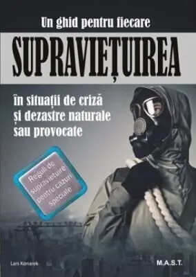 Coperta cărții Supraviețuirea în condiții de criză și dezastre naturale sau provocate