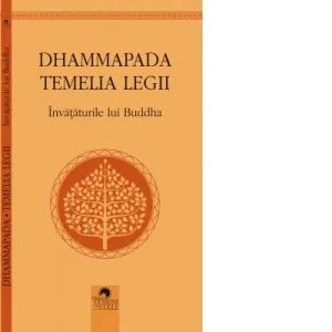 Coperta cărții Dhammapada. Temelia legii. Invataturile lui Buddha