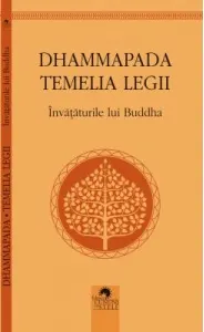 Coperta cărții Dhammapada. Temelia legii. Invataturile lui Buddha