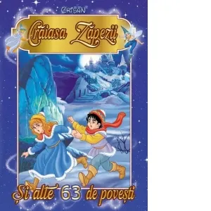 Coperta cărții Craiasa Zapezii si alte 63 de povesti