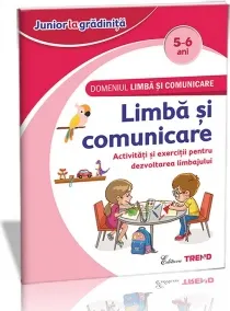 Coperta cărții Domeniul Limba si comunicare - Limba si comunicare 5-6 ani. Activitati si exercitii pentru dezvoltarea limbajului