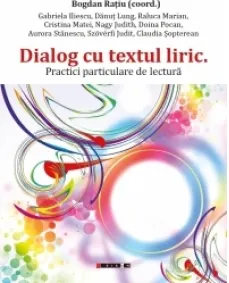 Coperta cărții Dialog cu textul liric - Practici particulare de lectura