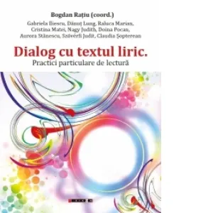 Coperta cărții Dialog cu textul liric - Practici particulare de lectura