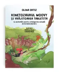 Coperta cărții Kinetozaurul Moovy si vrajitoarea Tabletita. Cu activitati pentru inteligenta verbala de la Oana Moraru