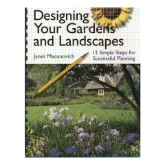 Coperta cărții Designing your gardens and landscapes: 12 simple steps for successful planning