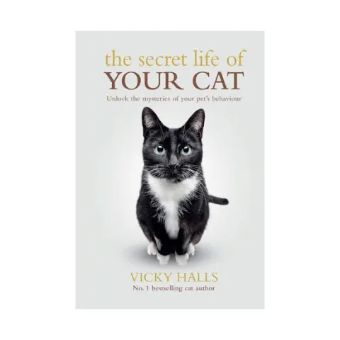 Coperta cărții The secret life of your cat: unlock the mysteries of your pet's behavior